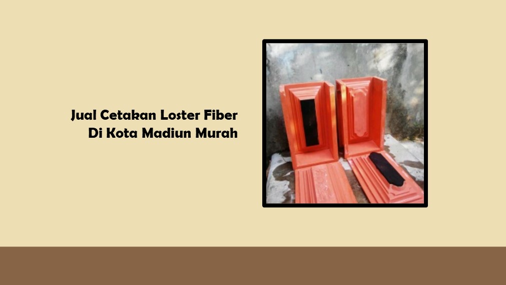 Jual Cetakan Loster Fiber Di Kota Madiun Murah