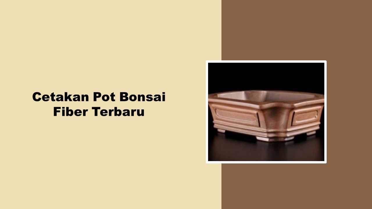 Cetakan Pot Bonsai Fiber Terbaru